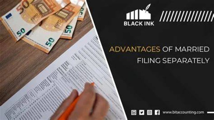 Are there advantages to married filing separately?