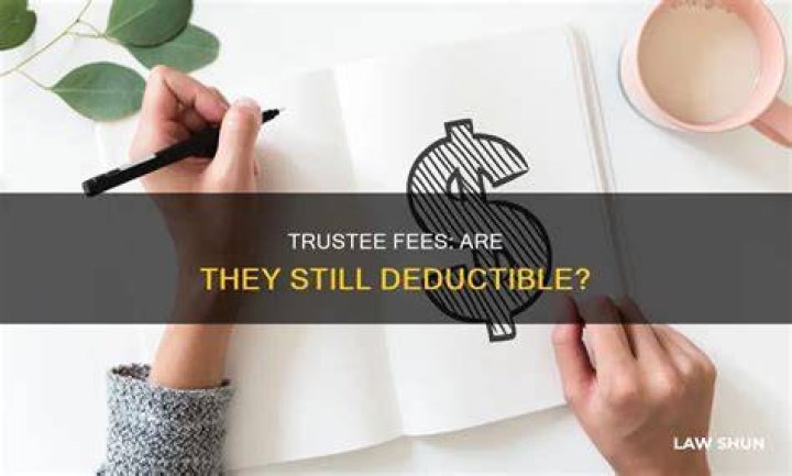 Are trustee fees deductible?