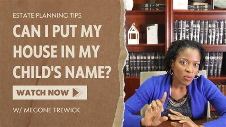 Can I put my daughters name on my house?