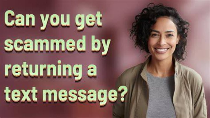Can you be scammed by answering a text?