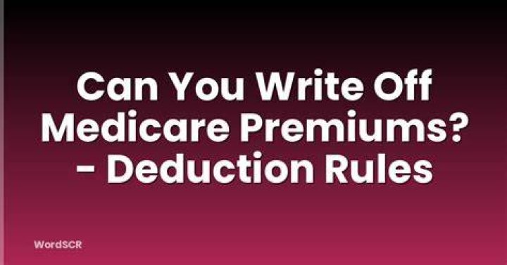 Can you write off Medicare premiums?