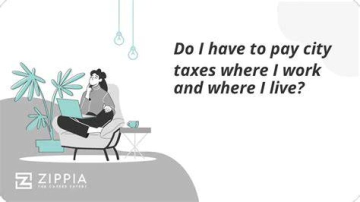 Do I pay taxes based on where I live or where I work?