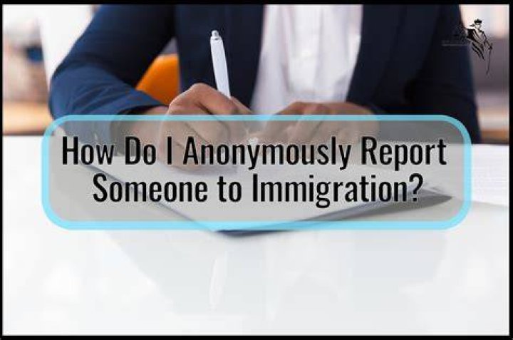 How do I anonymously report someone to immigration?