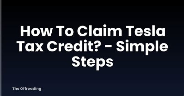 How do I claim the Tesla tax credit?