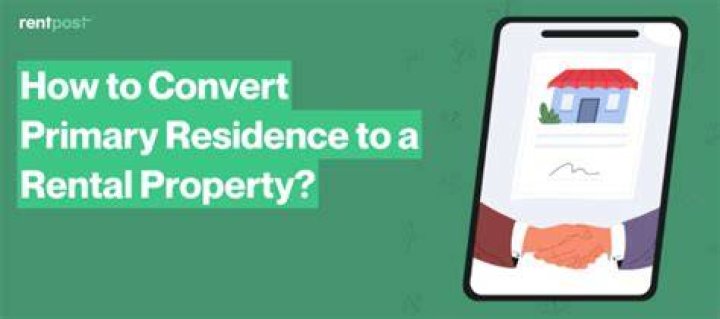 How to convert a rental property into a primary residence?