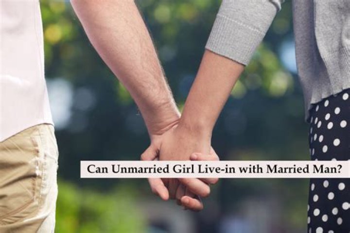 Is a live in relationship legal for an unmarried girl and a married man?