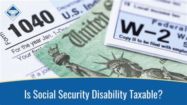 Is Social Security Disability taxable at the end of the year?