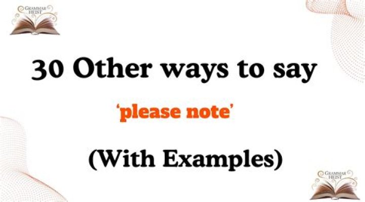 What does it mean when you say please note?