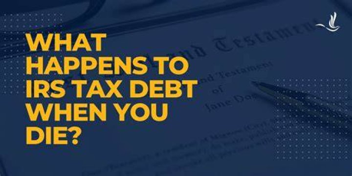 What happens to IRS taxes when you die?