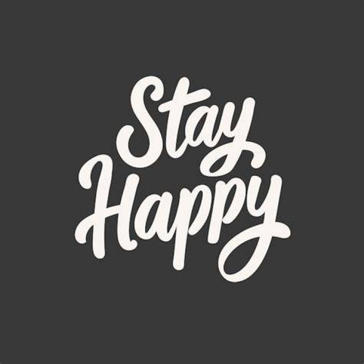 What is the reply of stay happy?