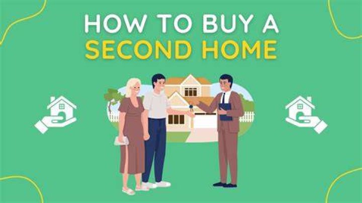 What should I do if I buy a second home?